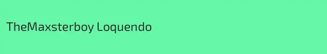 TheMaxsterboy Loquendo